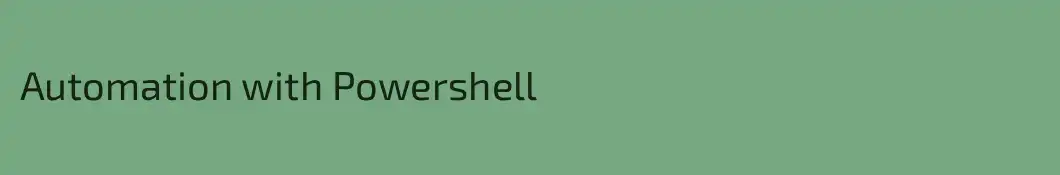 Automation with Powershell